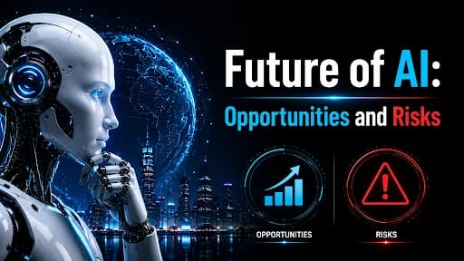 Future of AI: Opportunities and Risks