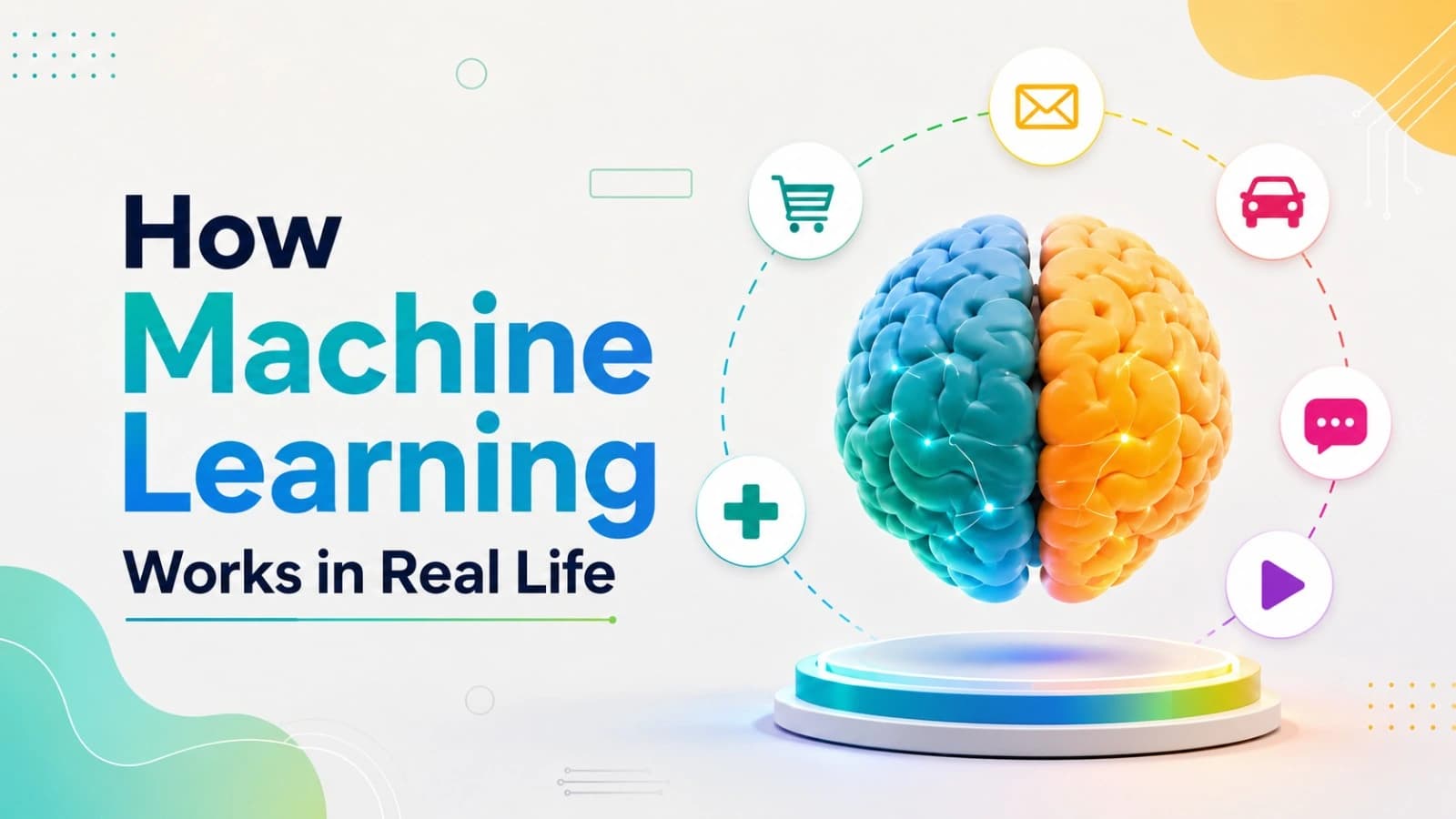 How Machine Learning Works in Real Life