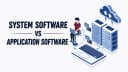 System Software vs Application Software Explained