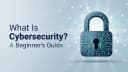 What Is Cybersecurity? A Beginner's Guide