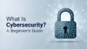 What Is Cybersecurity? A Beginner's Guide