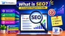 What Is SEO? A Complete Beginner's Guide